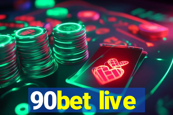 90bet live